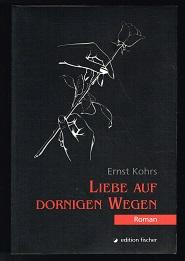 Bild des Verkufers fr Liebe auf dornigen Wegen [Roman). - zum Verkauf von Libresso Antiquariat, Jens Hagedorn