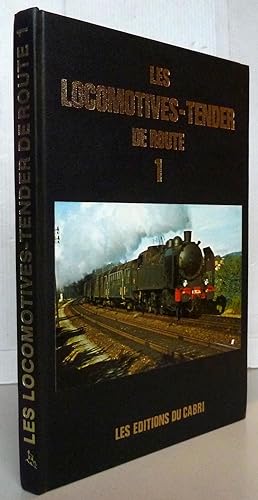 Les locomotives-tender de route 1 réédition revue et complétée