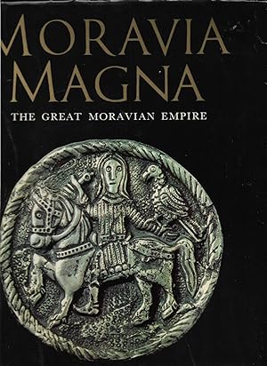 Seller image for Moravia Magna: The Great Moravian Empire, Its Art and Times for sale by Cher Bibler
