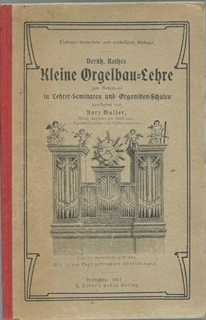 Kleine Orgelbau-Lehre zum Gebrauche in Lehrer-Seminaren und Organisten-Schulen.