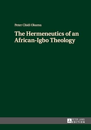 Bild des Verkufers fr The hermeneutics of an African-Igbo theology. zum Verkauf von Fundus-Online GbR Borkert Schwarz Zerfa