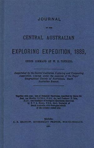 Seller image for JOURNAL OF THE CENTRAL AUSTRALIAN EXPLORING EXPEDITION, 1889, Under the Command of W.H. Tietkens. for sale by Black Stump Books And Collectables