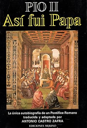 Seller image for Pio II,asi fui papa,la unica autobiografia de un pontifice romano traducida y adaptada por; for sale by JP Livres