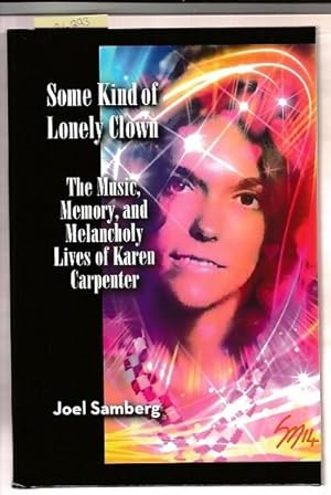 Seller image for Some Kind of Lonely Clown: The Music, Memory, and Melancholy Lives of Karen Carpenter (hardback) for sale by Books Authors Titles