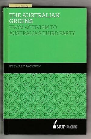 Australian Greens, The : From Activism To Australia's Third Party