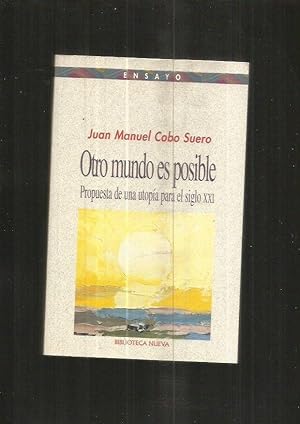 Image du vendeur pour OTRO MUNDO ES POSIBLE. PROPUESTA DE UNA UTOPIA PARA EL SIGLO XXI mis en vente par Desvn del Libro / Desvan del Libro, SL