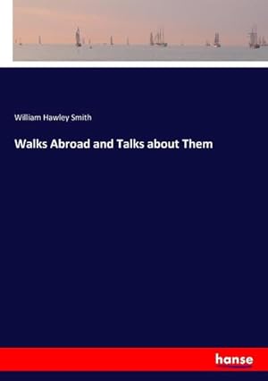 Image du vendeur pour Walks Abroad and Talks about Them mis en vente par AHA-BUCH GmbH