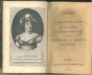 Notice sur le caractère et les écrits de Mme de Staël par madame Necker de Saussure; suivie des L...