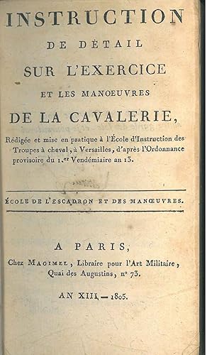 Ecole de l'escadron et des manoeuvres. Fa parte di: Instruction de détail sur l'exercice et les m...