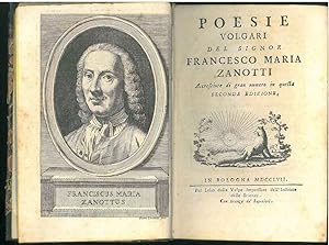 Poesie volgari del signor Francesco Maria Zanotti accresciute di gran numero in questa seconda ed...