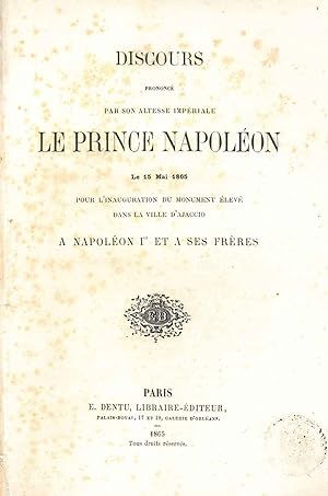 Discours prononcé par son Altesse Impériale le Prince Napoléon le 15 mai 1865 pour l'inauguration...