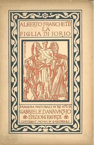 La figlia di Iorio. Tragedia pastorale di Gabriele d'Annunzio. Milano, Teatro alla Scala, 1906