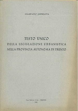 Testo unico della legislazione urbanistica nella provincia autonoma di Trento