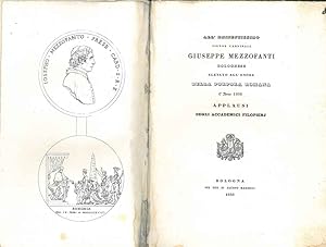 All'Eminentissimo Signor Cardinale Giuseppe Mezzofanti bolognese elevato all'onore della porpora ...