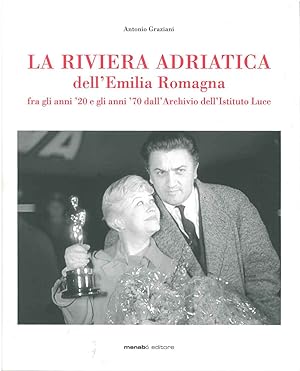 La riviera adriatica dell'Emilia Romagna fra gli anni '20 e gli anni '70 dall'archivio dell'Istit...