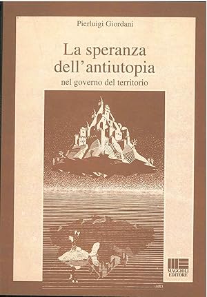 La speranza dell'antiutopia nel governo del teritorio