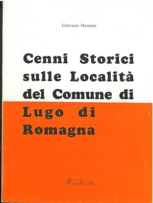 Cenni storici sulle località del comune di Lugo di Romagna