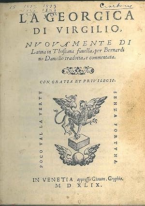 La Georgica di Virgilio nuovamente di latina in thoscana favella, per Bernardino Daniello tradott...