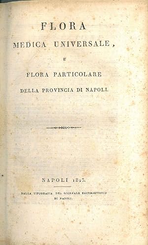 Flora medica universale e flora particolare della provincia di Napoli. (Il solo primo volume di d...