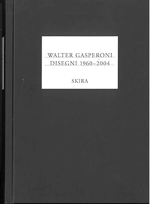 Walter Gasperoni. Disegni 1960-2004