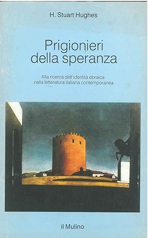 Prigionieri della speranza. Alla ricerca dell'identità ebraica nella letteratura italiana contemp...