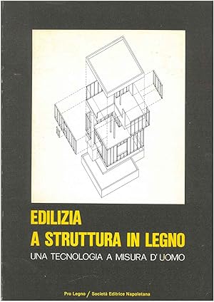 Edilizia a struttura in legno. Una tecnologia a misura d'uomo