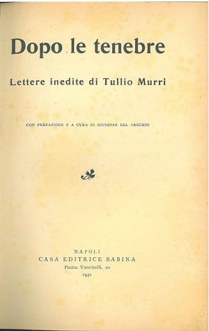 Dopo le tenebre. Lettere inedite di Tullio Murri. Prefazione a cura di Giuseppe del Vecchio
