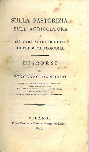 Sulla pastorizia, sull'agricoltura e su varj altri oggetti di pubblica economia. Discorsi di Vinc...