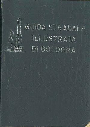 Guida stradale illustrata di Bologna. 17 edizione aggiornata al 1° gennaio 1954