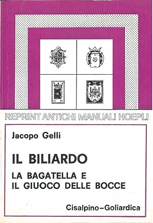 Il biliardo bagattella e giuoco alle bocce. Quarta edizione ampliata. Milano, Hoepli, 1924, ma