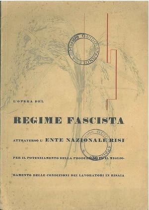 L' opera del regime fascista attraverso l'Ente Nazionale Risi per il potenziamento della produzio...