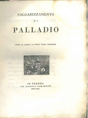 Bild des Verkufers fr Volgarizzamento di Palladio testo di lingua la prima volta stampato (A cura di P. Zanotti) zum Verkauf von Studio Bibliografico Orfeo (ALAI - ILAB)