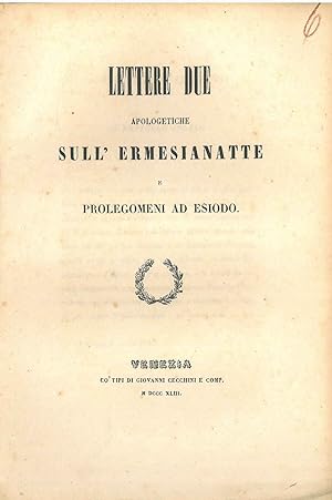 Lettere due apologetiche sull'Ermesianatte e prolegomeni ad Esiodo. Per le nozze Milan Massari - ...