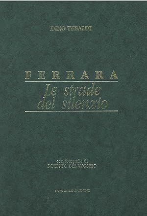 Ferrara. Le strade del silenzio. Con fotografie di Roberto del Vecchio