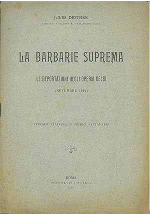 La barbarie suprema. Le deportazioni degli operai belgi (novembre 1916)