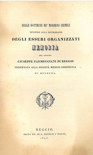 Delle dottrine de' moderni chimici intorno alla nutrizione degli esseri organizzati. Memoria del ...