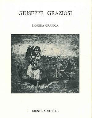 Giuseppe Graziosi. L'opera grafica