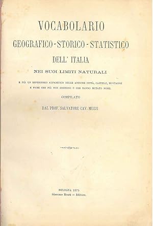 Vocabolario geografico-storico-statistico dell'Italia nei suoi limiti naturali