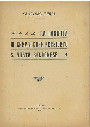La bonifica di Crevalcore, Persiceto, S. Agata bolognese