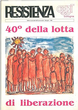 Resistenza oggi Bologna. 40° della lotta di liberazione