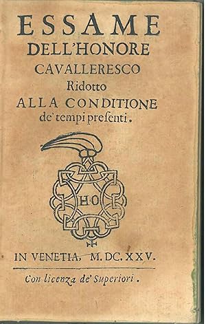 Essame dell'honore cavalleresco ridotto alla conditione de' tempi presenti