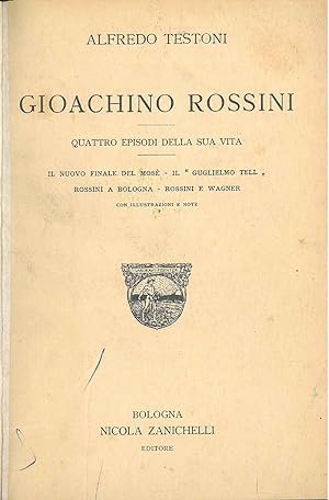 Gioacchino Rossini. Quattro episodi della sua vita