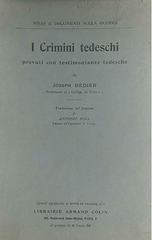 I crimini tedeschi provati con testimonianze tedesche. Traduzione di A. Rosa