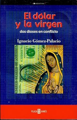 Seller image for El dolar y la Virgen: Dos Dioses en Conflicto for sale by Bookmarc's