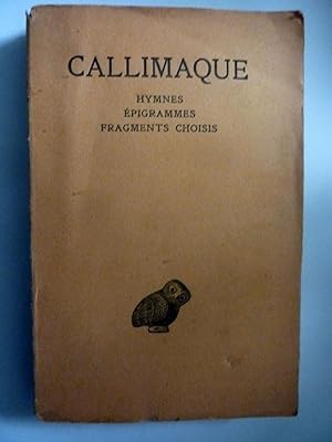 Coll. des Universités de France, Association Guillaume Budé.CALLIMAQUE: Hymnes - Epigrammes - Les...