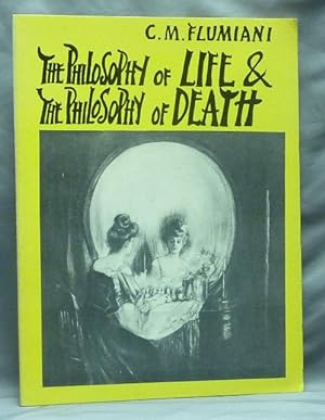 The Philosophy of Life & the Philosophy of Death; A Science of Man Research Center Book.