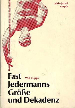 Bild des Verkufers fr Fast Jedermanns Gre und Dekadenz. zum Verkauf von Paderbuch e.Kfm. Inh. Ralf R. Eichmann