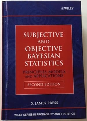 Immagine del venditore per Subjective and Objective Baywsian Statistics. Principles, Models, and Applications. venduto da Antiquariat Im Seefeld / Ernst Jetzer