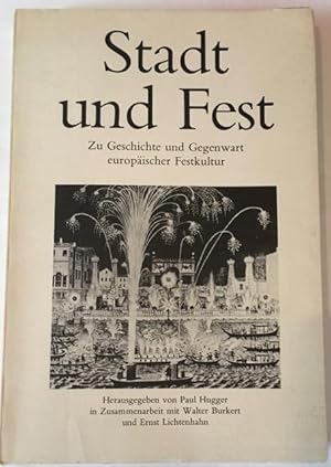 Imagen del vendedor de Stadt und Fest. Zur Geschichte und Gegenwart europischer Festkultur. a la venta por Antiquariat Im Seefeld / Ernst Jetzer