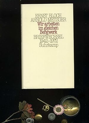 'Wir arbeiten im gleichen Bergwerk', Briefwechsel 1942-1972.